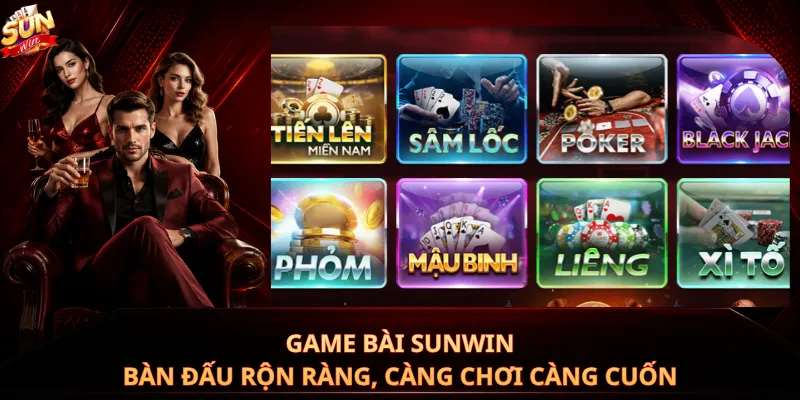 Game Bài Sunwin – Bàn Đấu Rộn Ràng, Càng Chơi Càng Cuốn