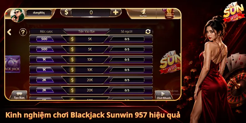 Kinh nghiệm chơi Blackjack Sunwin 957 hiệu quả